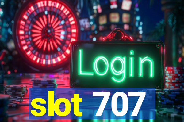 slot 707